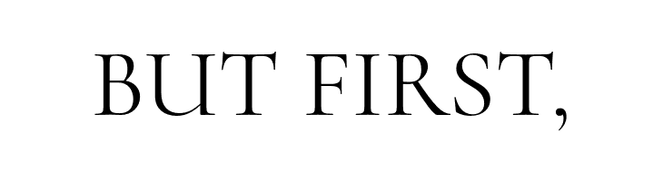 BUT%2BFIRST%252C Cormorant Font