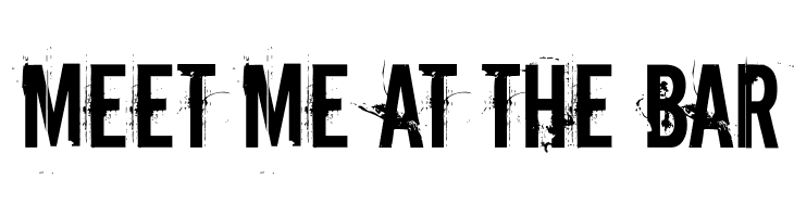 MEET%2BME%2BAT%2BTHE%2BBAR Downcome Font