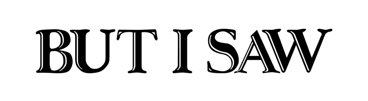 BUT%2BI%2BSAW Ursa SerifEngraved Font