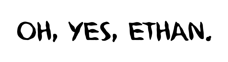 OH%252C%2BYES%252C%2BETHAN. Ninjutsu BB Font