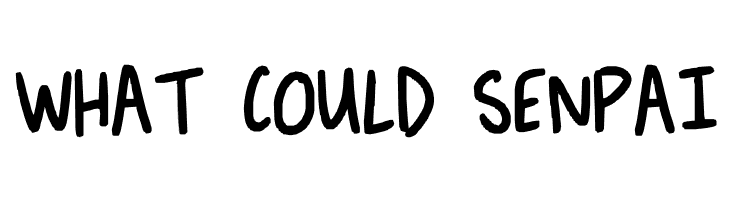 WHAT%2BCOULD%2BSENPAI lemon squeezy Font
