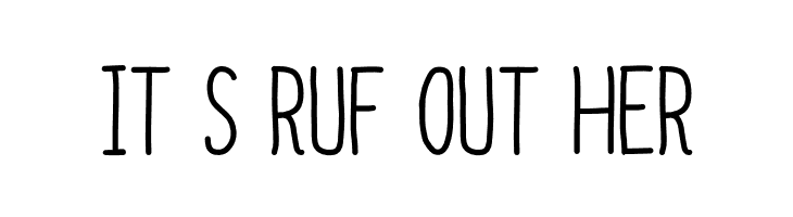 IT%2BS%2BRUF%2BOUT%2BHER Always Together Font