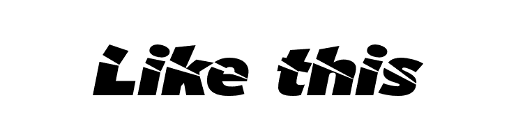 Like%2Bthis A-Cuchillada Font