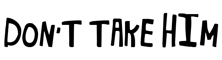 DON%2527T%2BTAKE%2BHIM KG Havent Slept in Two Days Shadow Font