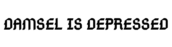 DAMSEL%2BIS%2BDEPRESSED Gamaliel Font