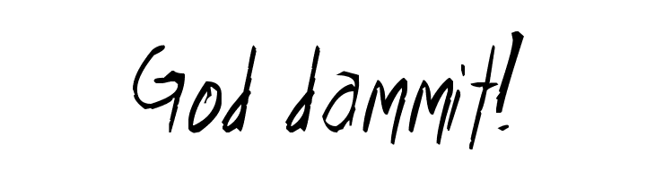 God%2Bdammit%2521 Shank Font