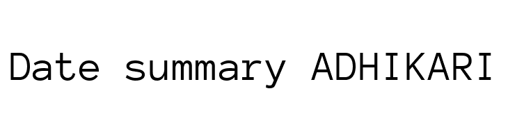 Date%2Bsummary%2BADHIKARI Anonymous Pro Regular Font