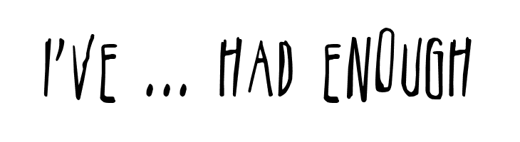 I%2527VE%2B...%2BHAD%2BENOUGH Belizarius Font