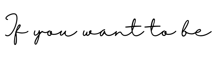 If%2Byou%2Bwant%2Bto%2Bbe Halimun Font