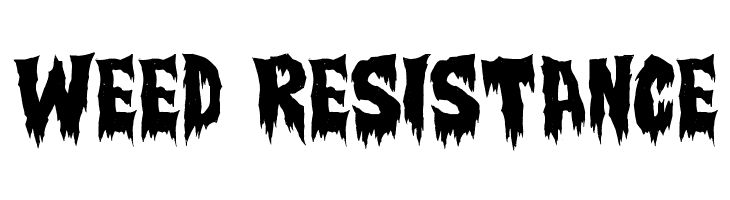 WEED%2BRESISTANCE Creepsville Font